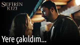 Sefirin Kızı | Yere Çakıldım...