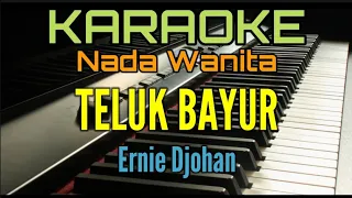 TELUK BAYUR (Karaoke Nada Wanita) Ernie Djohan