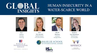 Global Insights: “Human Insecurity in a Water-Scarce World”