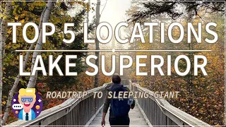 Top 5 Locations to visit near Lake Superior - Episode 3 : Road trip to Sleeping Giant