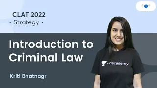 Introduction to Criminal Law | CLAT 2022 l Unacademy Law l Kriti Bhatnagar