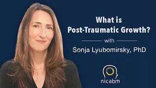 What is Post-Traumatic Growth? with Sonja Lyubomirsky