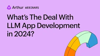 [Webinar] What's The Deal With LLM App Development in 2024?