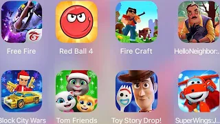 Block City Wars,Super Wings,Hello Neighbor,TOy Story Drop,Tom Friends,Fire Craft,RedBall 4,Free Fire