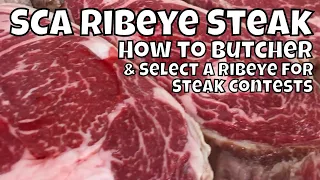 SCA Ribeye Steak | How to Butcher and Select a Ribeye for Steak Contests