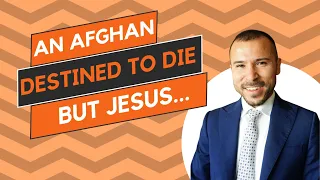 Afghan Muslim Destined to Die, Finds Life in Jesus Christ