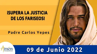 Evangelio De Hoy Jueves 9 Junio 2022 l Padre Carlos Yepes l Biblia l Mateo 5,20-26 l Católica