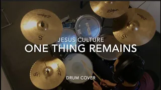 One Thing Remains - Jesus Culture (Drum Cover)