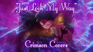 Just Look My Way // Crimson Covers