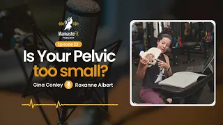 MamasteFit Podcast Episode 23: Is Your Pelvis Too Small? Probably Not