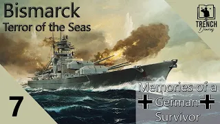 Battleship Bismarck - Pt. 7 | A Survivor's Story of Service aboard the Iron Giant | Trench Diaries