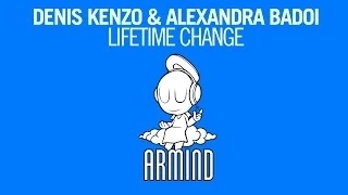 Denis Kenzo & Alexandra Badoi - Lifetime Change (Original Mix)