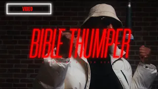 Bryson Gray - Bible Thumper [Video]