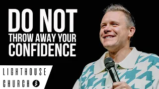 DO NOT THROW AWAY YOUR CONFIDENCE  |  Pastor Kevin Lewis