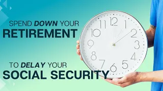 Delaying Social Security by withdrawing from your retirement (IRA/401k/403) to pay the bills.