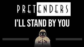 The Pretenders • I'll Stand By You (CC) (Upgraded Video) 🎤 [Karaoke] [Instrumental Lyrics]