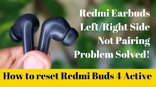 How to reset Redmi Buds 4 Active | Redmi Earbuds left/right side not pairing, working problem?