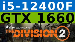 GeForce GTX 1660 -- Intel Core i5-12400F -- Tom Clancy's The Division 2 FPS Test i5-12400