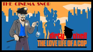 Dirty O'Neil - The Cinema Snob