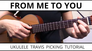 From Me To You (The Beatles) Using Travis Picking! 🎵 Ukulele Tutorial & Play Along