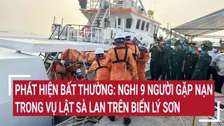 Phát hiện bất thường: Nghi vấn 9 người gặp nạn trong vụ lật sà lan trên biển Lý Sơn