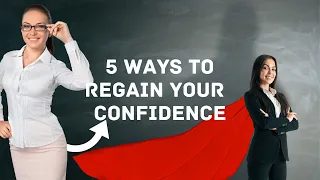 5 Ways to Regain Your Lost Self Confidence  - 5 Psychology Tricks to Build Unstoppable Confidence