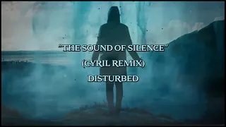 The Sound Of Silence (CYRIL Remix) - Disturbed (lyrics)