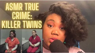 ASMR | True Crime & Wine: Killer Twins Tasmiyah and Jasmiyah Whitehead