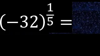 -32 exponent 1/5 , negative number with parentheses exponent fraction