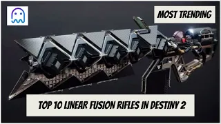 Top 10 Linear Fusion Rifles Ranked In Destiny 2