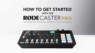 How to Get Started With The RØDECaster Pro