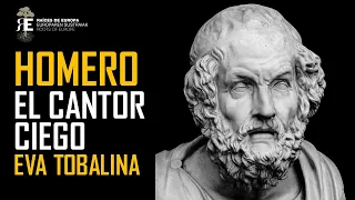 Homero, el cantor ciego. Historia, leyenda y literatura. Eva Tobalina