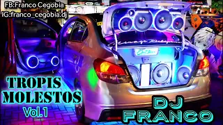 TROPIS MOLESTOS🎶 - ( Dj Franco )