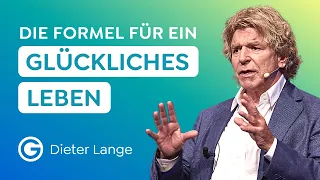 Glücksformel: So wirst du gelassen & Glücklich // Dieter Lange