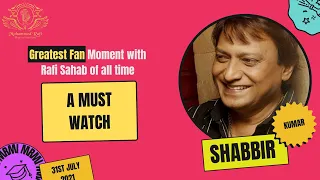 A must watch story of Shabbir Kumar Ji's fan Moment with Rafi sahab | MRMI