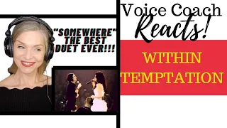 Voice Coach Reacts & Deconstructs | First Hearing | SOMEWHERE - The Best Duet Ever Within Temptation