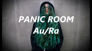 Panic Room - Au/Ra (lyrics/lyric video)