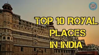 Top 10 Royal Palaces in India.