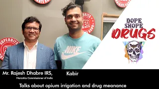 Weed legalization in India? Narcotics Commissioner of India at Red FM Podcast | Dope Shope Drugs