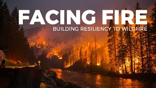 Facing Fire: Building Resiliency to Wildfire