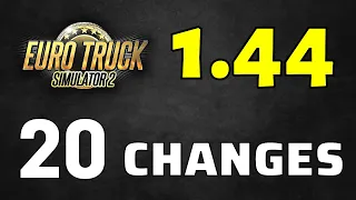 RELEASED: ETS2 1.44 Full Version | ALL 20 Changes - Changelog for New Update: Euro Truck Simulator 2