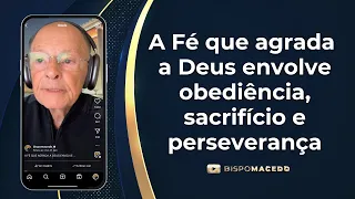 A Fé que agrada a Deus envolve obediência, sacrifício e perseverança - Meditação Matinal 22/05/24