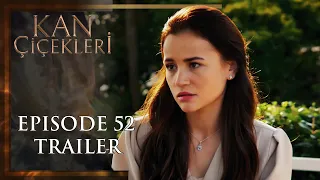 Kan Cicekleri (Flores De Sangre) Episode 52 Trailer - English dubbing and subtitles