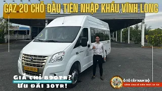 Khai Sinh Gaz 20 Chỗ Lăn Bánh Vĩnh Long | Gaz 20 Chỗ 2024 Giá Bao Nhiêu | Ô Tô Tây Nam Bộ