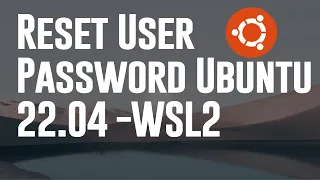 Reset forgotten user password in Ubuntu 22 04 LTS | WSL2