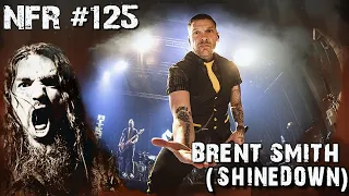 BRENT SMITH (SHINEDOWN) | NFR with ROBB FLYNN - EP 125