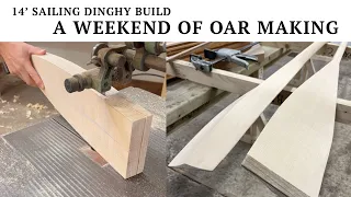 14' Sailing Dinghy Build - A Weekend of Oar Making