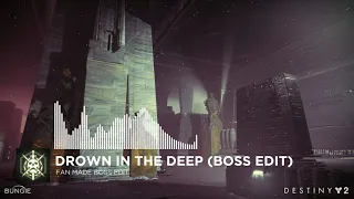 Drown in the Deep (Boss Edit) | Destiny 2 The Witch Queen OST