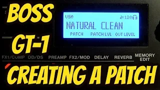 Boss GT-1 Tutorial - Creating A Patch From Scratch