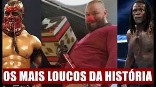 OS SUPERSTARS MAIS LOUCOS DA HISTÓRIA DA WWE